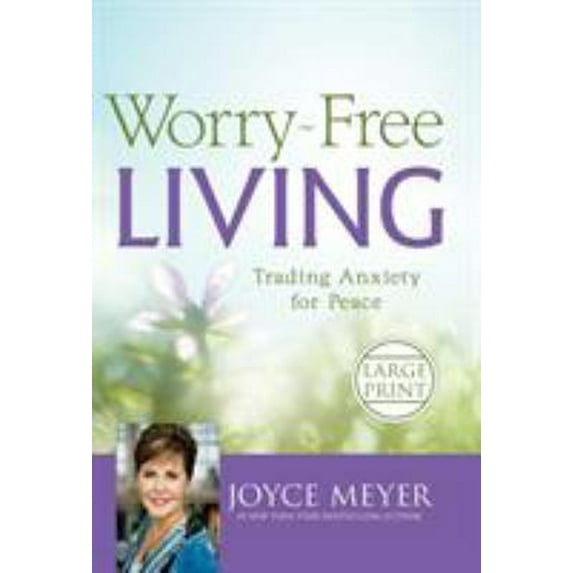 Pre-Owned Worry-Free Living: Trading Anxiety for Peace (Hardcover) 1455566160 9781455566167