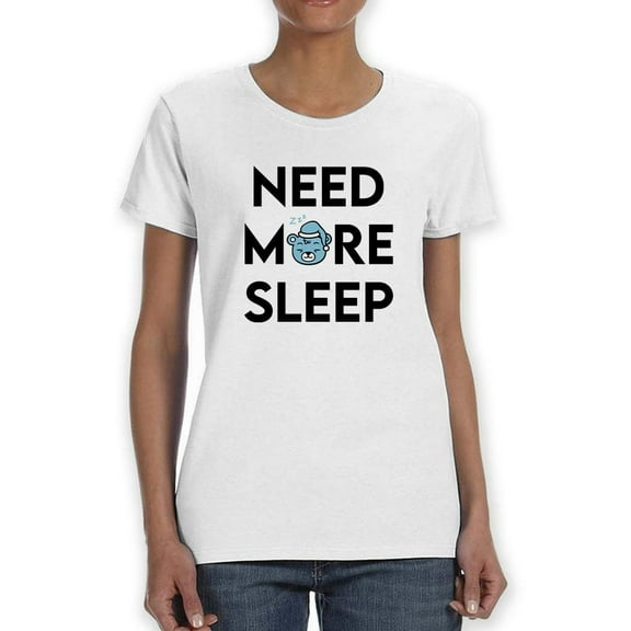 Need More Sleep Shaped T-Shirt Women -Smartprints Designs, Female 3X-Large