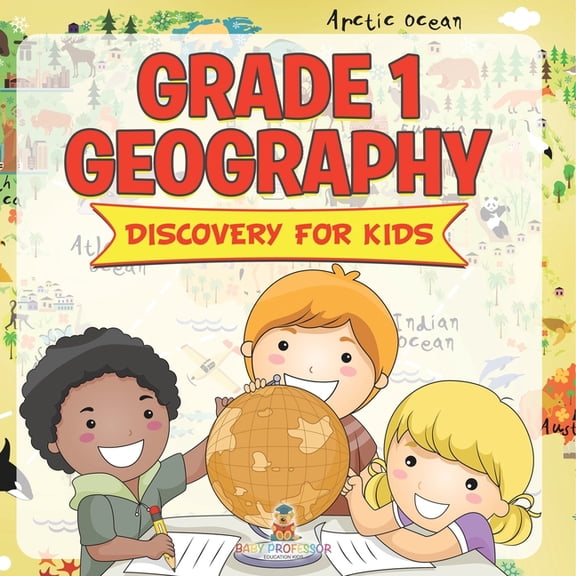 Grade 1 Geography: Discovery For Kids (Geography For Kids), (Paperback)