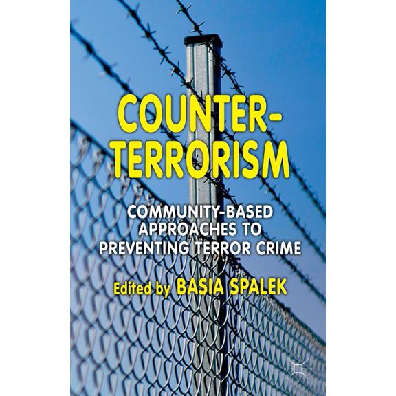 Counter-Terrorism: Community-Based Approaches to Preventing Terror Crime, (Paperback)