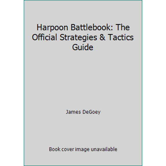 Pre-Owned Harpoon Battlebook: The Official Strategies & Tactics Guide (Paperback) 1559581271 9781559581271