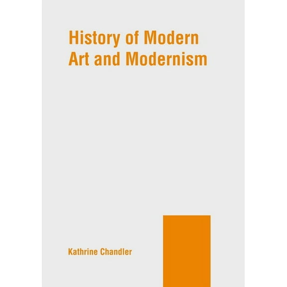 History of Modern Art and Modernism, (Hardcover)