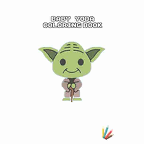 Baby Yoda Coloring Book Mandalorian Baby Yoda Coloring Book For Kids Adults Star Wars Characters Cute 30 Unique Coloring Pages Design Paperback Walmart Com Walmart Com Baby Yoda Coloring Book Mandalorian Baby Yoda Coloring Book For Kids Adults Star Wars Characters Cute 30 Unique Coloring Pages Design Paperback Walmart Com Walmart Com