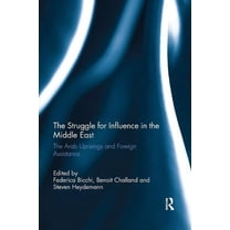 Routledge Studies in Mediterranean Polit The Struggle for Influence in the Middle East: The Arab Uprisings and Foreign Assistance, (Paperback)