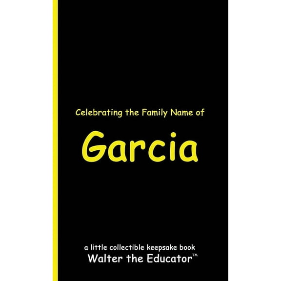 Celebrating Family Names Book Celebrating the Family Name of Garcia, (Paperback)