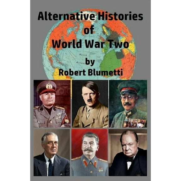 Alternative Histories of World War Two (Paperback)