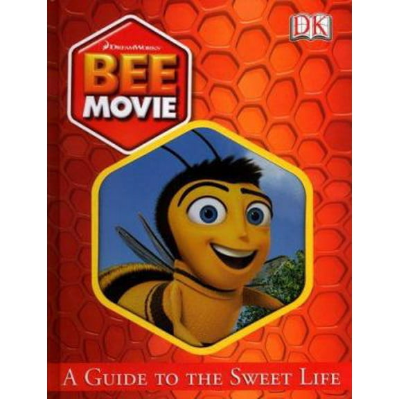 Pre-Owned Bee Movie: A Guide to the Sweet Life (Hardcover) 0756632102 9780756632106