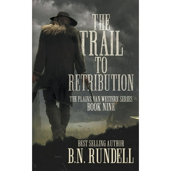 Plainsman Western The Trail to Retribution: A Classic Western Series, Book 9, (Paperback)