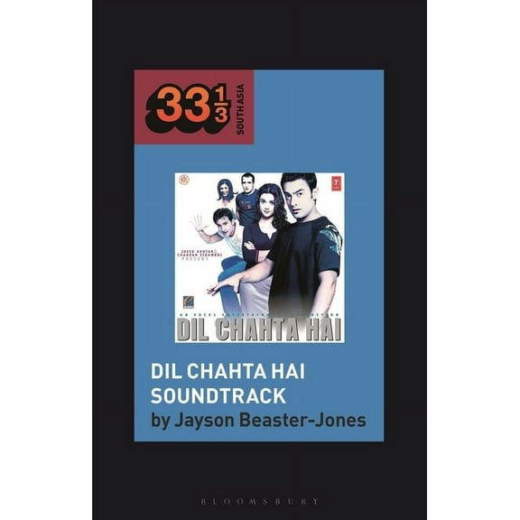33 1/3 South Asia DIL Chahta Hai Soundtrack, (Paperback)