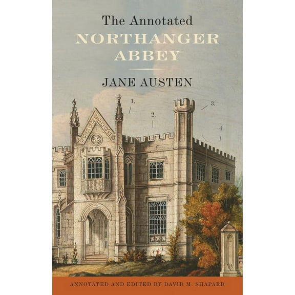 The Annotated Northanger Abbey, (Paperback)