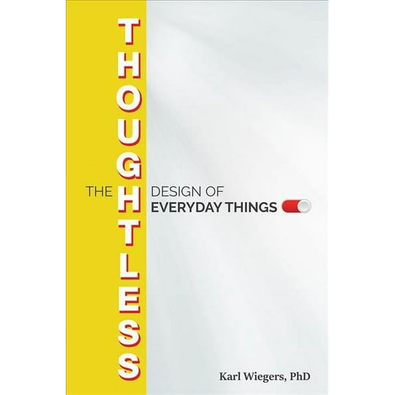 The Thoughtless Design of Everyday Things (Paperback)