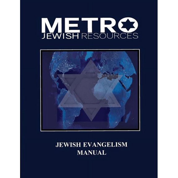 Jewish Evangelism Manual: Equipping the Body for the End Time Harvest of Zion, (Paperback)