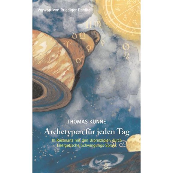 Archetypen fÃ¼r jeden Tag: In Resonanz mit den Urprinzipien durch Energetische Schwingungs-Sprays, (Paperback)
