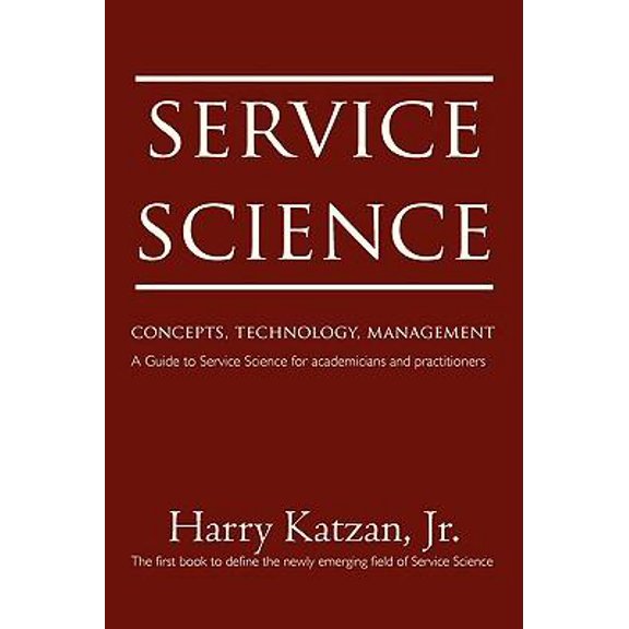 Service Science: Concepts, Technology, Management Paperback