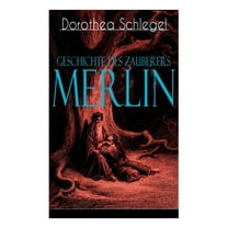Geschichte des Zauberers Merlin: Aufregende Geschichte der bekanntesten mythischen Zauberer (Paperback)
