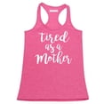 thumbnail image 1 of P&B Tired as a Mother Funny Women's Tank Top, Heather Pink, M, 1 of 2
