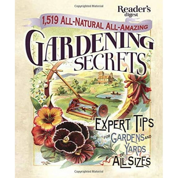 Pre-Owned 1519 All-Natural, All-Amazing Gardening Secrets: Expert Tips for Gardens and Yards of All Sizes (Hardcover) 1621452131 9781621452133