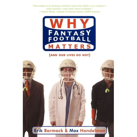 Why Fantasy Football Matters : (And Our Lives Do (Best Fantasy Football App)