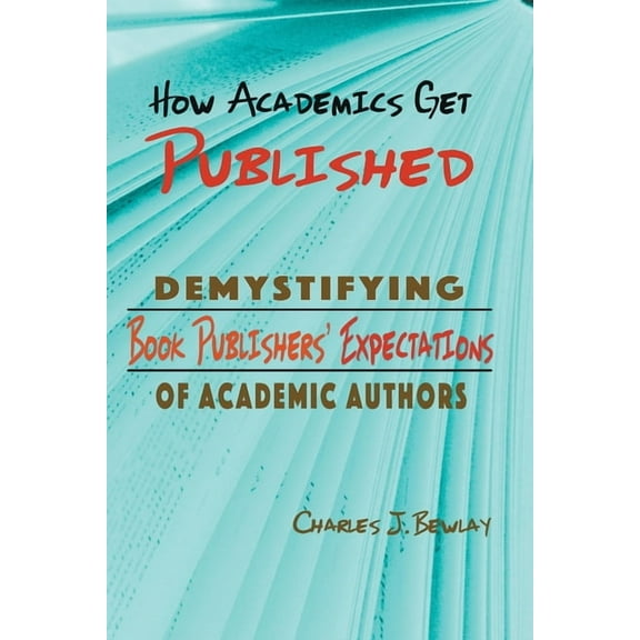 How Academics Get Published, (Paperback)