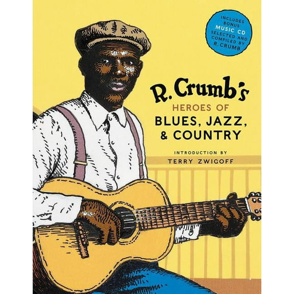 R. Crumb's Heroes of Blues, Jazz & Country (Hardcover)