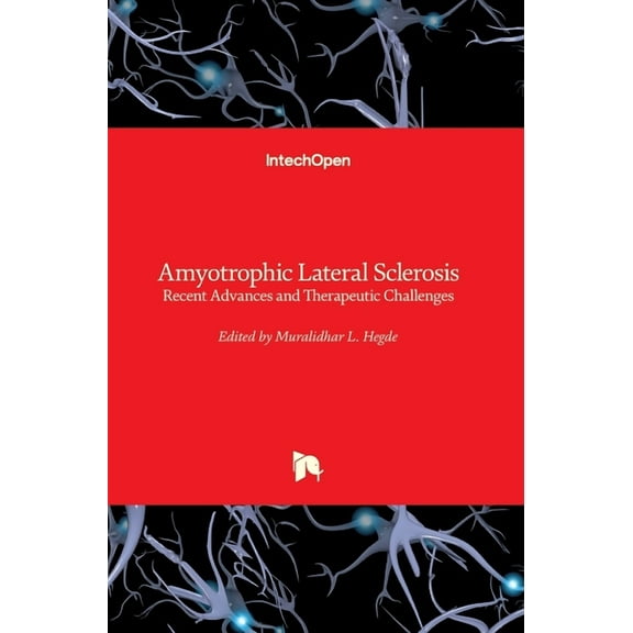 Amyotrophic Lateral Sclerosis: Recent Advances and Therapeutic Challenges (Hardcover)
