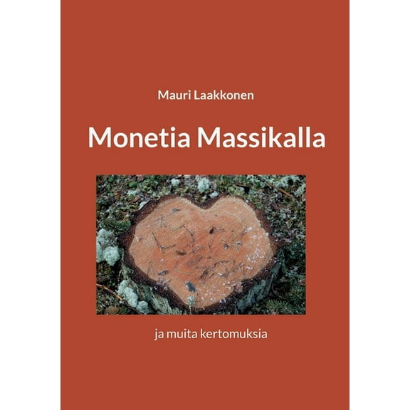 Monetia Massikalla: ja muita kertomuksia, (Paperback)