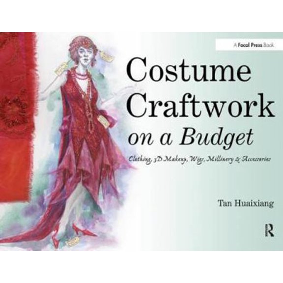 Pre-Owned Costume Craftwork on a Budget: Clothing, 3-D Makeup, Wigs, Millinery & Accessories (Paperback) 0240808533 9780240808536