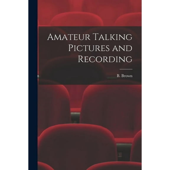 Amateur Talking Pictures and Recording, (Paperback)