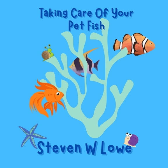 How To Take Care Of Your Pet Fish, (Paperback)