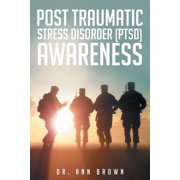 Post Traumatic Stress Disorder (PTSD) Awareness, (Paperback)