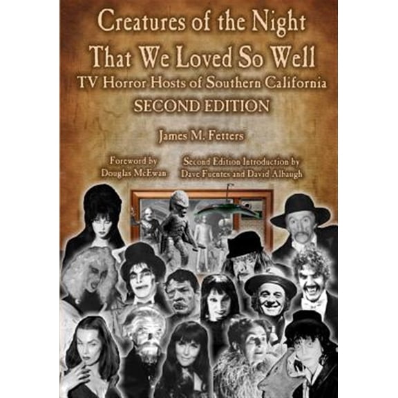 Pre-Owned Creatures of the Night That We Loved So Well: TV Horror Hosts of Southern California - Second Edition (Paperback)