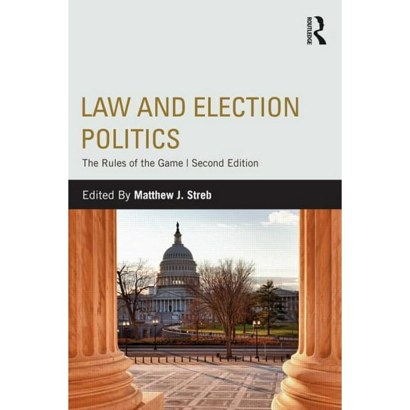 Law and Election Politics: The Rules of the Game, (Paperback)