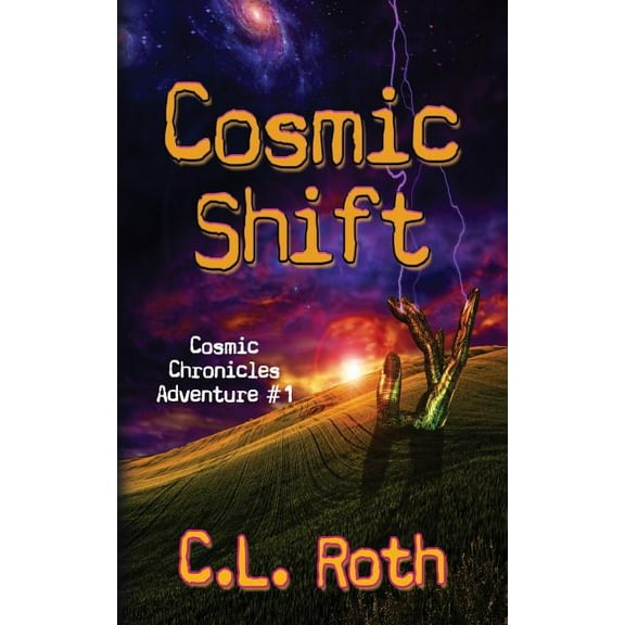 Cosmic Shift: Cosmic Chronicles Adventure #1, (Paperback)