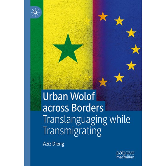 Urban Wolof Across Borders: Translanguaging While Transmigrating, (Hardcover)