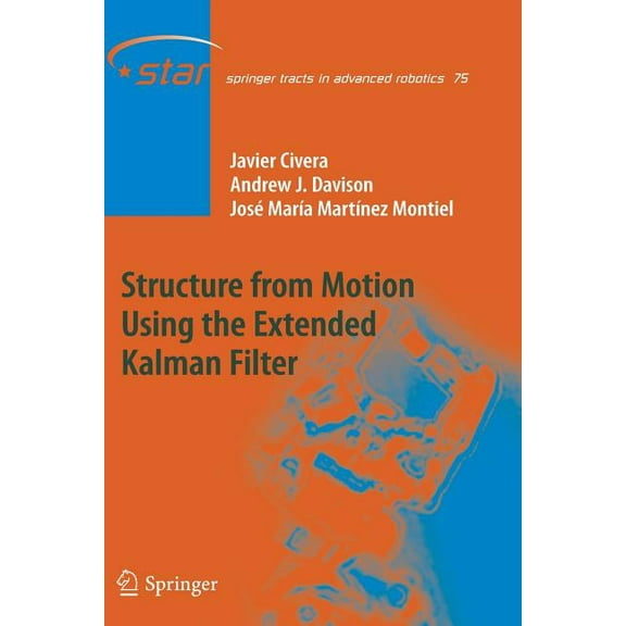 Springer Tracts in Advanced Robotics Structure from Motion Using the Extended Kalman Filter, Book 75, (Paperback)