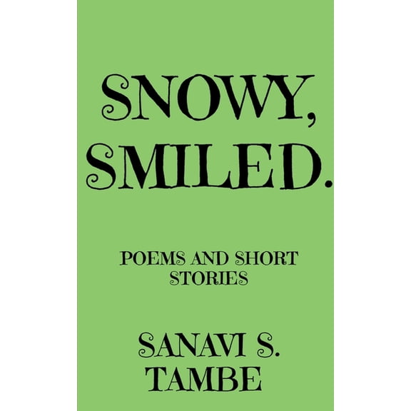 Snowy, Smiled....: Poems and Short stories, (Paperback)