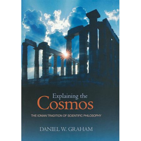 ISBN 9780691125404 product image for Explaining the Cosmos : The Ionian Tradition of Scientific Philosophy (Hardcover | upcitemdb.com