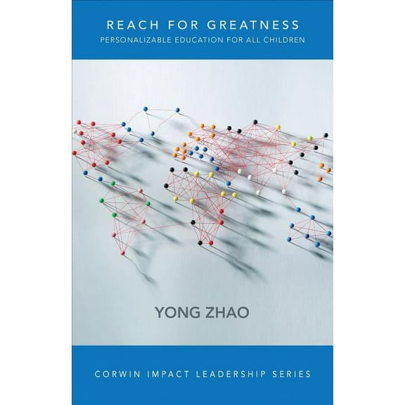 Corwin Impact Leadership Reach for Greatness: Personalizable Education for All Children, (Paperback)