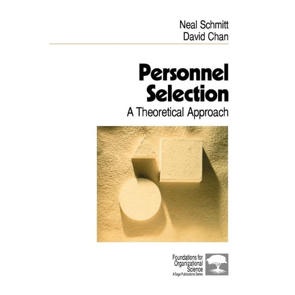 Foundations for Organizational Science Personnel Selection: A Theoretical Approach, (Paperback)