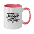 thumbnail image 4 of Always Be Kinder Than Necessary Coffee Mug, 4 of 4