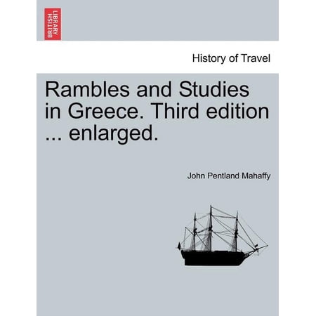 Rambles and Studies in Greece. Third edition ... enlarged. (Paperback)