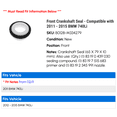 thumbnail image 2 of Front Crankshaft Seal - Compatible with 2011 - 2015 BMW 740Li 2012 2013 2014, 2 of 2