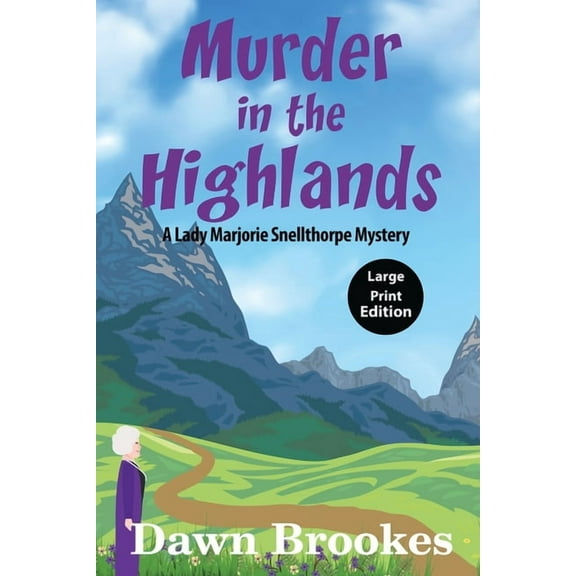 A Lady Marjorie Snellthorpe Mystery Murder in the Highlands (Large Print Edition), Book 2, (Paperback)