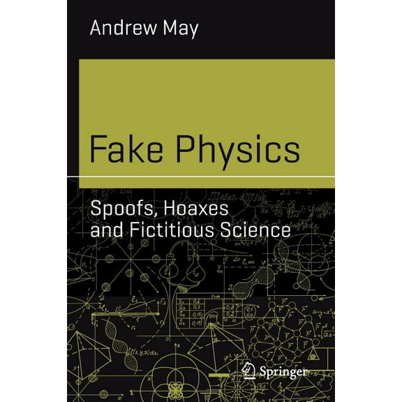 Science and Fiction Fake Physics: Spoofs, Hoaxes and Fictitious Science, (Paperback)