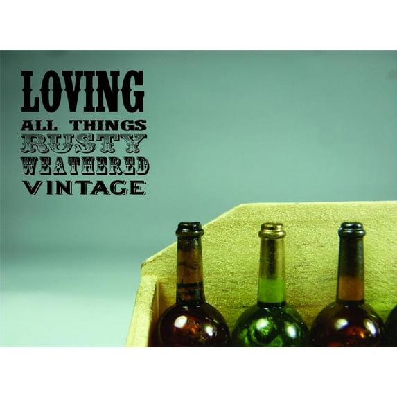 Unique Home Wall Stickers Loving All Things Rusty Weathered Vintage Decal Decal for Bedroom Living Room Nursery - Size: 30 In x 30 In