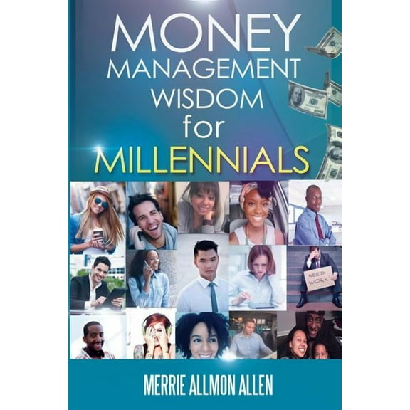 Money Management Wisdom for Millennials, (Paperback)