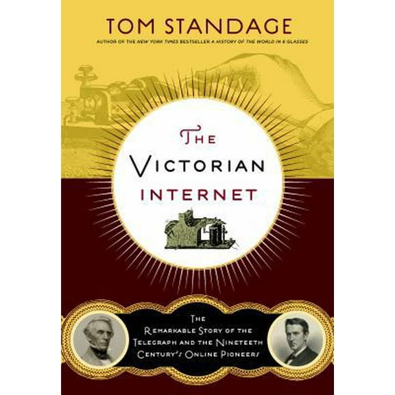 Pre-Owned The Victorian Internet: The Remarkable Story of the Telegraph and the Nineteenth Century's On-Line Pioneers (Paperback) 162040592X 9781620405925