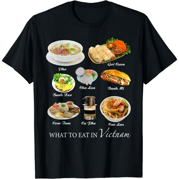 Popular Food T-Shirt What To Eat In Vietnam Funny Vietnamese Foodie