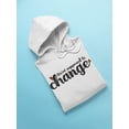thumbnail image 3 of We're Supposed To Change Hoodie Women -Smartprints Designs, Female Small, 3 of 4