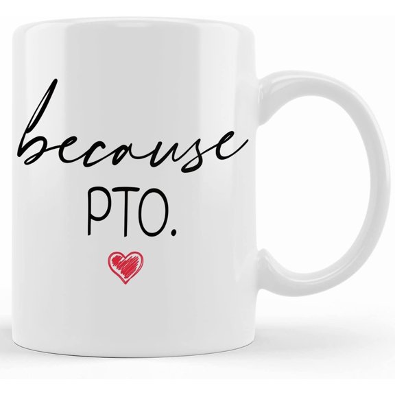 Because Pto Mug, Funny Gift For Pto, Pto Mom, Volunteer Gift, Pto Parent, Pto President, Pto Board, Gift For Pto, Funny Pto Gift, Magic Mug, Ceramic Novelty Coffee Mugs 11oz, 15oz Mug, T